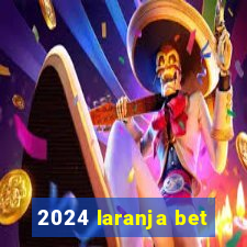 2024 laranja bet